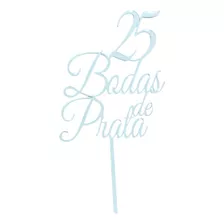 Topo De Bolo 25 Bodas De Prata 12 Cm