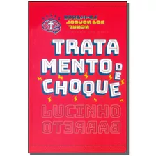 Tratamento De Choque, De Barreto, Lucinho. Vida Melhor Editora S.a, Capa Mole Em Português, 2018