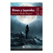 Rimas Y Leyendas, De Gustavo Adolfo Bécquer. Editorial Plutón, Tapa Blanda En Español