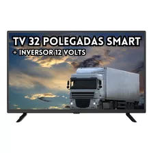  Smart Tv 32 Philco Caminhão Ônibus Van Carro + Inversor 12v