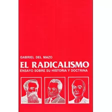 Historia Del Radicalismo (tres Tomos)