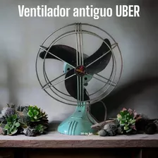 Ventilador Antiguo Uber 