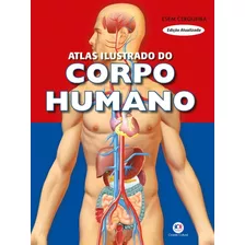 Livro Atlas Ilustrado Do Corpo Humano - Escolar -pesquisa 