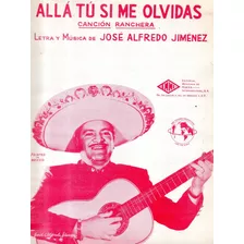 Allá Tú Si Me Olvidas José Alfredo Jiménez Partitura