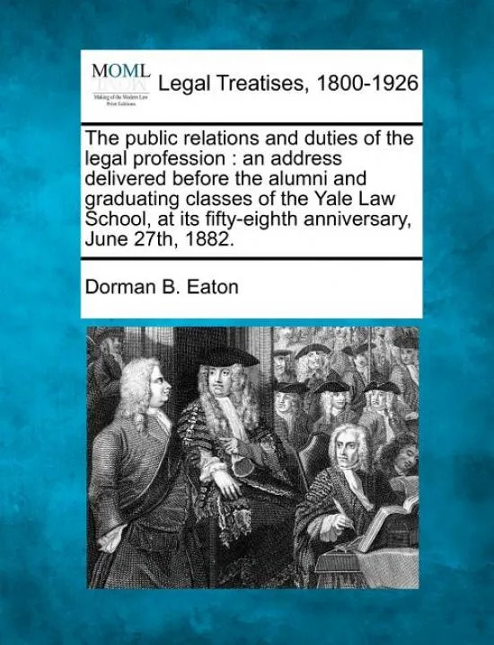 The Public Relations And Duties Of The Legal Profession -...
