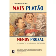 Mais Platão, Menos Prozac, De Marinoff, Lou. Editora Record Ltda., Capa Mole Em Português, 2001