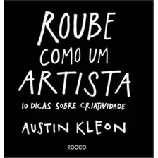 Livro - Roube Como Um Artista - Austin Kleon