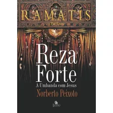 Reza Forte. A Umbanda Com Jesus