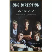 Libro: One Direction- La Historia- Danny White-con Fotos