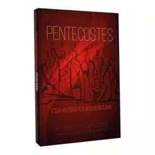 Pentecostes - Essa História E A Nossa História, De Robert P Menzies. Editora Cpad Em Português