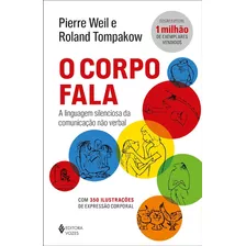 O Corpo Fala: A Linguagem Silenciosa Da Comunicação Não Verbal - 74 Ed