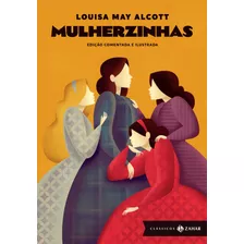 Livro Mulherzinhas: Edição Comentada E Ilustrada (clássic