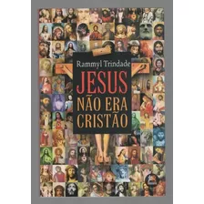 Jesus Não Era Cristão - Rammyl Trindade - Besouro Box (2007)