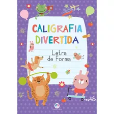 Livro Caligrafia Divertida - Letra De Forma