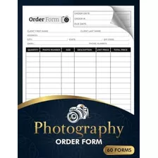 Libro: Photography Order Form: Custom Order Receipt Book For