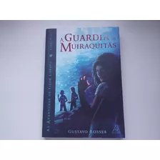A Guardiã De Muiraquitãs - Gustavo Rosseb