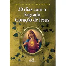 Livro 30 Dias Com O Sagrado Coração De Jesus