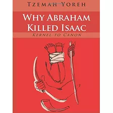 Why Abraham Killed Isaac (kernel To Canon)