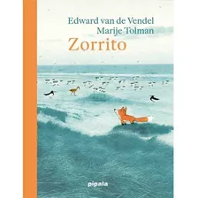 Zorrito, De Van De Vendel / Tolman., Vol. 1. Editorial Pipala, Tapa Dura En Español, 2021