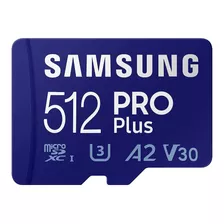 Tarjeta Micro Sd Samsung Pro Plus 512gb 160mb/s A2 V30 U3 4k