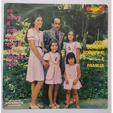 Lp Disco Vinil Evangélico José Soares Sobrinho E Família - Se Deus É Por Nós Quem Será Contra Nós 1976 Para Decoração - Leia A Descrição Do Produto