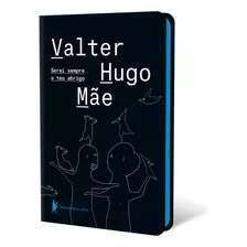 Serei Sempre O Teu Abrigo, De Mãe, Valter Hugo. Editora Globo S/a,porto, Capa Dura Em Português, 2021