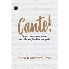 Livro Cante - Como O Louvor Transforma Sua Vida