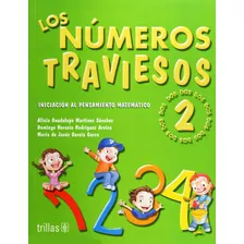 Numeros Traviesos, Los. 2 Iniciacion Al Pensamiento Matematico, De Martinez Sanchez, Alicia Guadalupe. Infantil, Tapa Blanda En Español, 2007