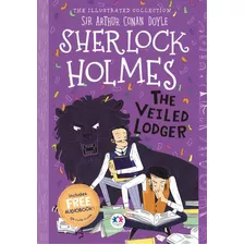 The Illustrated Collection - Sherlock Holmes: The Veiled Lodger, De Doyle, Conan. Editora Ciranda Cultural, Capa Mole, Edição 1 Em Português, 2023