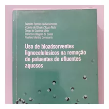 Livro Uso De Bioadsorventes Lignocelulósicos Na Remoção De Poluentes De Efluentes Aquosos