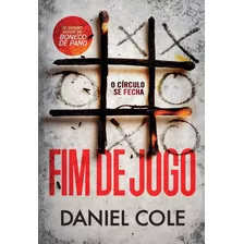 Fim De Jogo (boneco De Pano Livro 3): O Círculo Se Fecha, De Cole, Daniel. Série Boneco De Pano (3), Vol. 3. Editora Arqueiro Ltda.,editora Arqueiro,editora Arqueiro, Capa Mole Em Português, 2022