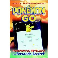 Guia, Dicas E Estrategias Do Pokemon Go De Fernando Goula...