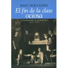 El Fin De La Clases Ociosade Romanones Al Estraperlo 1900195