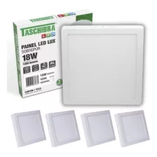 Kit 4un Painel Led Taschibra Sobrepor Quadrado 18w 6500k Cor Branco 110v/220v