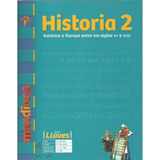Historia 2 America Y Europa - Serie Llaves - Libro + Codigo