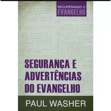 Segurança E Advertências Do Evangelho - Paul Washed