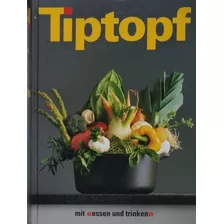 Tiptopf Mit Essen Und Trinken 13a. Ed. 2000