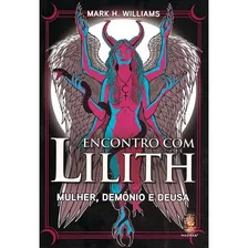 Encontro Com Lilith: Não Aplica, De : Mark Williams. Série Não Aplica, Vol. Não Aplica. Editora Madras, Capa Mole, Edição Não Aplica Em Português, 2022