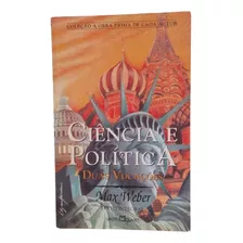 Livro Ciência E Política, De Max Weber. Série Coleção Obra-prima De Cada Autor (80).