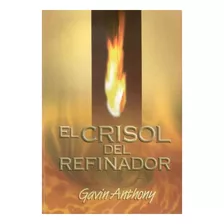 El Crisol Del Refinador