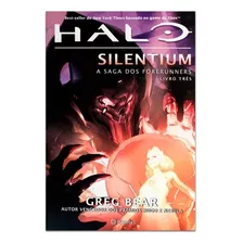 Livro Halo Silentium : A Saga Dos Forerunners - Vol. 03 - Bear, Gre [2013]