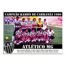 Poster Do Atlético Mg - Campeão Ramón De Carranza 1990