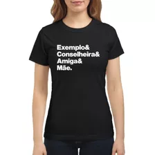 Camiseta Blusa Presente Dia Das Mães Exemplo & Conselheira