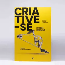 Livro Criative-se - Marcos Madaleno Livros Evangelicos, De Marcos Madaleno. Editora Inspire, Capa Mole Em Português, 2021