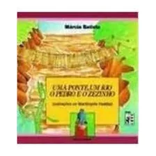 Livro Uma Ponte, Um Rio, O Pedro E O Zezinho - Batista, Márcia [1999]