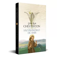 Livro São Francisco De Assis, De Chesterton, G. K.. Editora Nova Fronteira Participações S/a, Capa Dura Em Português, 2021