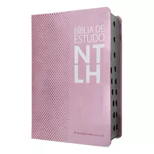 Bíblia De Estudo Ntlh Sbb Grande Com Índice Capa Luxo Rosa