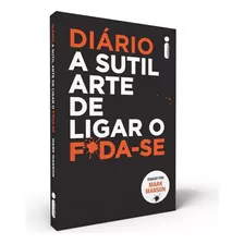 Diário A Sutil Arte De Ligar O F*da-se: Não Possui Subtítulo, De Manson, Mark. Editora Intrínseca Ltda.,harper Design, Capa Mole, Edição Brochura Em Português, 2022