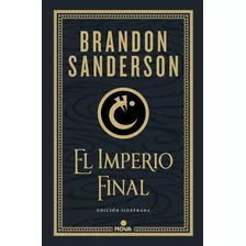 El Imperio Final (edicion Ilustrada) - Sanderson, Brandon