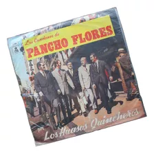 ¬¬ Vinilo Los Huasos Quincheros / Canciones De Pancho Flores